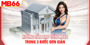 huong-dan-nap-tien-mb66-trong-3-buoc-don-gian