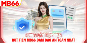 huong-dan-thuc-hien-rut-tien-mb66-dam-bao-an-toan-nhat