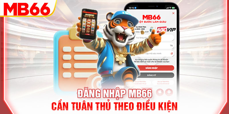 dang-nhap-mb66-can-tuan-thu-theo-dieu-kien