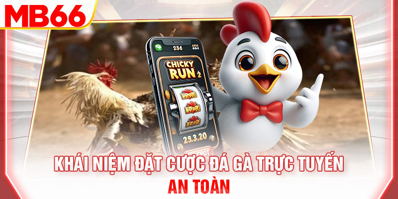 khai-niem-dat-cuoc-da-ga-truc-tuyen-an-toan