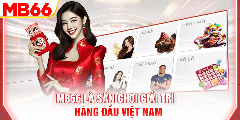 mb66-la-san-choi-giai-tri-hang-dau-viet-nam
