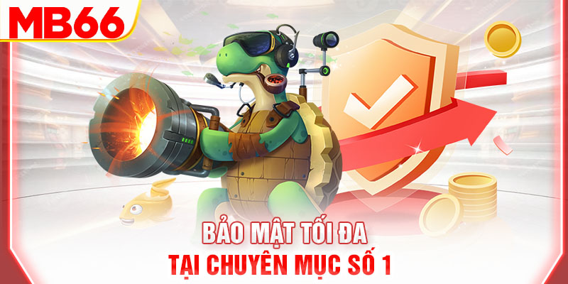 bao-mat-toi-da-tai-chuyen-muc-so-1-