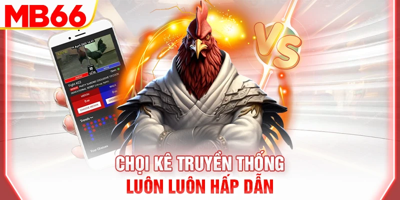 choi-ke-truyen-thong-luon-luon-hap-dan-