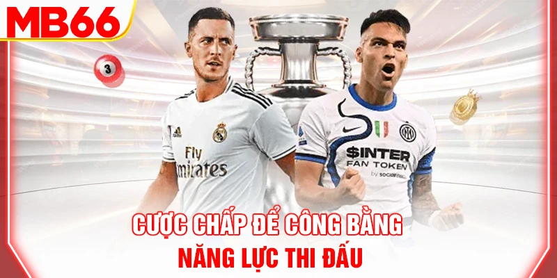 cuoc-chap-de-cong-bang-nang-luc-thi-dau