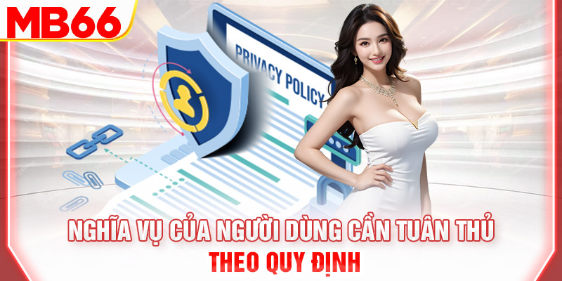 nghia-vu-cua-nguoi-dung-can-tuan-thu-theo-quy-dinh