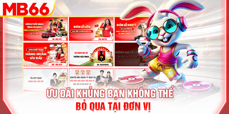uu-dai-khung-ban-khong-the-bo-qua-tai-don-vi