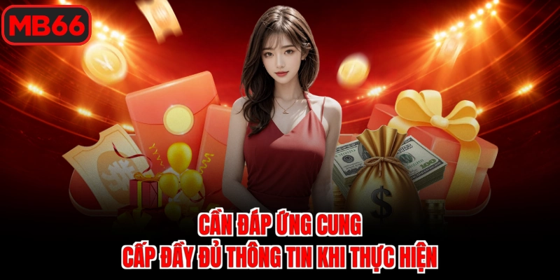 Cần đáp ứng cung cấp đầy đủ thông tin khi thực hiện
