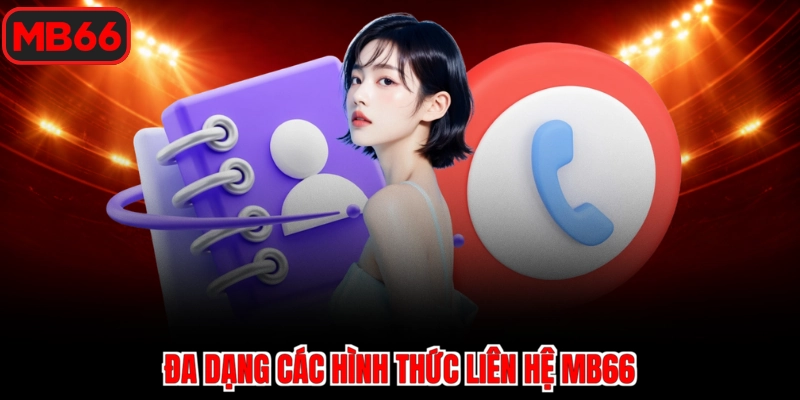 Đa dạng các hình thức liên hệ Mb66