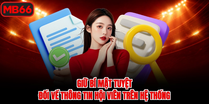 Giữ bí mật tuyệt đối về thông tin hội viên trên hệ thống