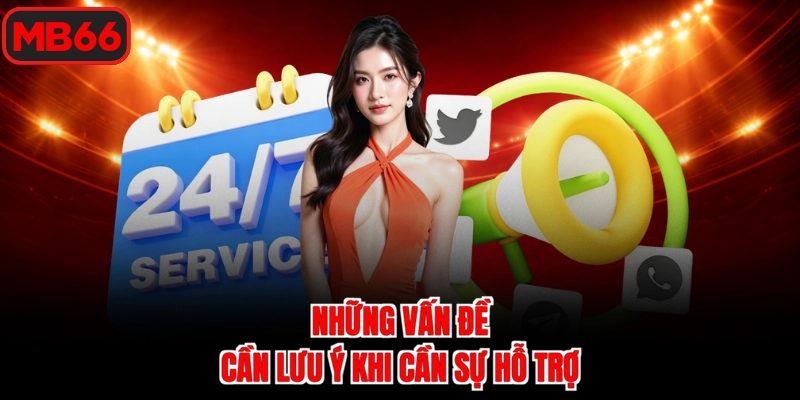 Những vấn đề cần lưu ý khi cần sự hỗ trợ