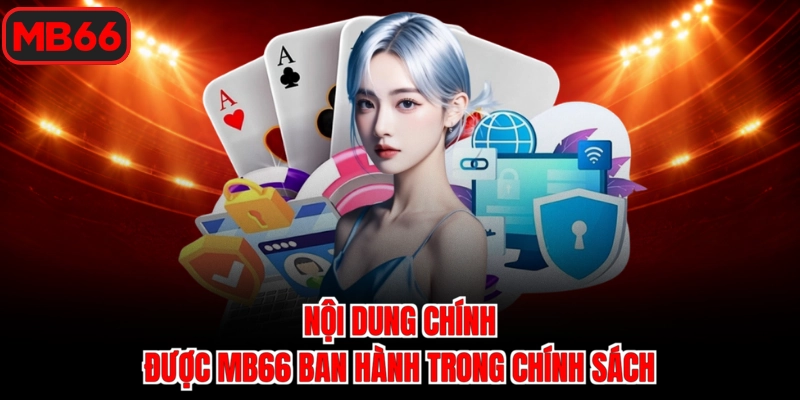 Nội dung chính được Mb66 ban hành trong chính sách